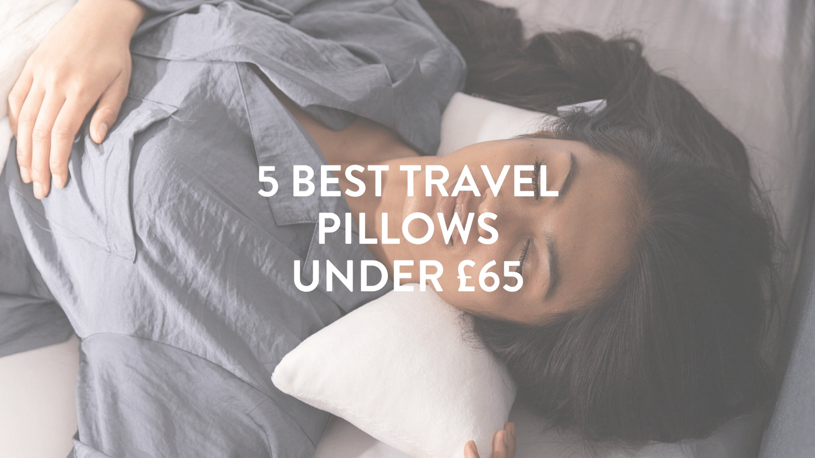 5 best travel pillows under £65 Putnams
