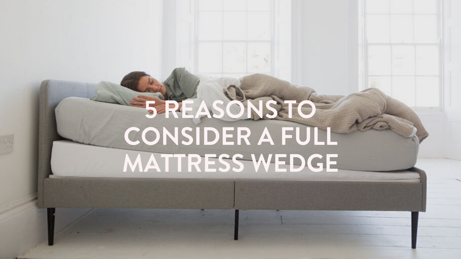 5 reasons to consider a full mattress wedge Putnams acid reflux