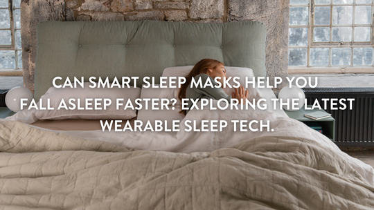 Can Smart Sleep Masks Help You Fall Asleep Faster? Exploring the Latest Wearable Sleep Tech.