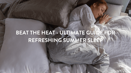 Beat the Heat - Der ultimative Leitfaden für erholsamen Sommerschlaf 