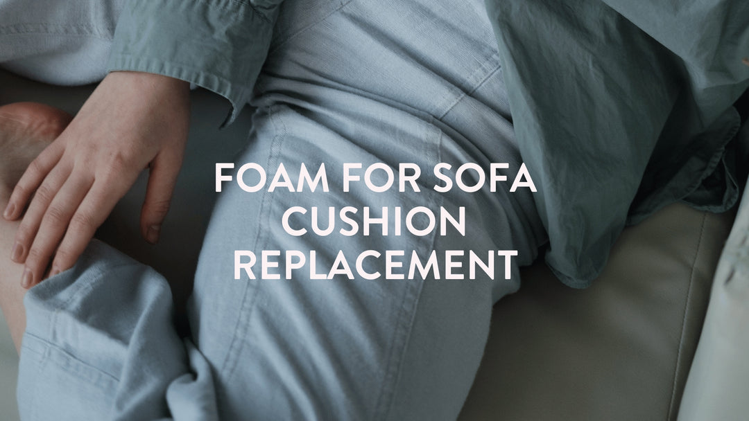 Foam For Sofa Cushion Replacement UK