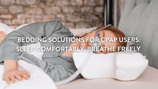 Bettlösungen für CPAP-Benutzer: Bequem schlafen, frei atmen 